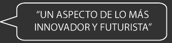 Un aspecto de lo más innovador y futurista