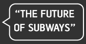 The future of subways