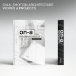 The book reveals the history of ON-A, its philosophy and emotion in architecture, from the beginning of the studio to its global growth, showing its representative projects.