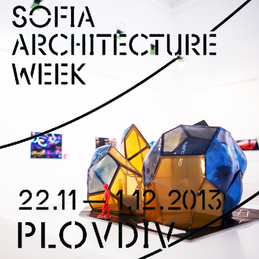 SOFIA ARCHITECTURE WEEK 2013. EXHIBITION